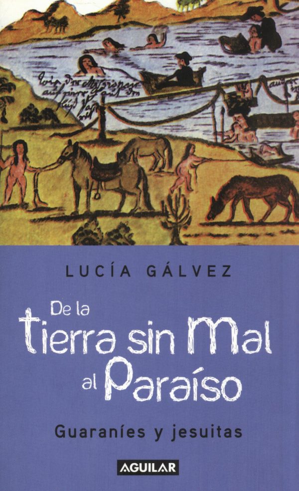 DE LA TIERRA SIN MAL AL PARAISO