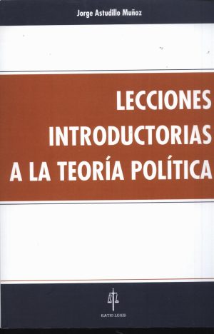 LECCIONES INTRODUCTORIAS A LA TEORIA POLITICA