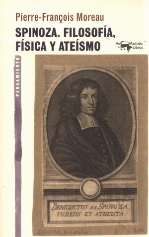 SPINOZA FILOSOFIA FISICA Y ATEISMO