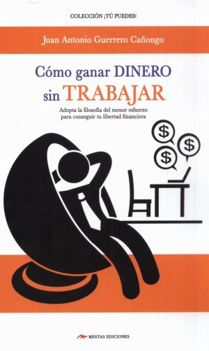 COMO GANAR DINERO SIN TRABAJAR