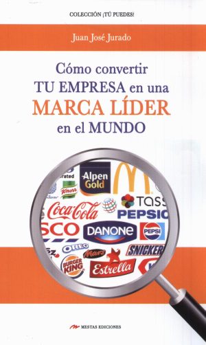 COMO CONVERTIR TU EMPRESA EN UNA MARCA LIDER
