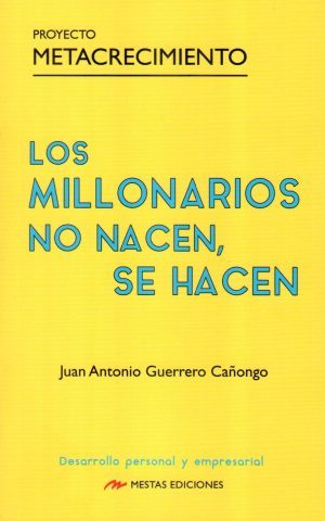 MILLONARIOS NO NACEN SE HACEN LOS
