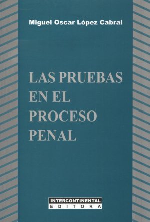 PRUEBAS EN EL PROCESO PENAL LAS