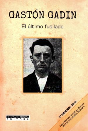 GASTON GADIN EL ULTIMO FUSILADO