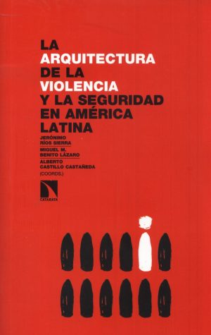 ARQUITECTURA DE LA VIOLENCIA Y LA SEGURIDAD E