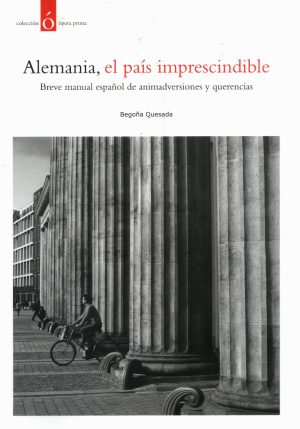 ALEMANIA EL PAIS IMPRESCINDIBLE