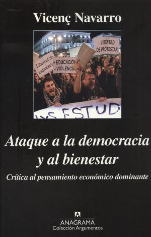 ATAQUE A LA DEMOCRACIA Y AL BIENESTAR