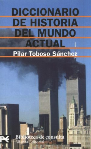 DICCIONARIO DE HISTORIA DEL MUNDO ACTUAL