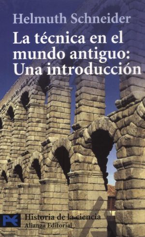 TECNICA EN EL MUNDO ANTIGUO UNA INTRODUCCION