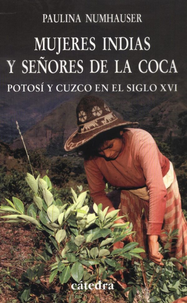 MUJERES INDIAS Y SEÑORES DE LA COCA