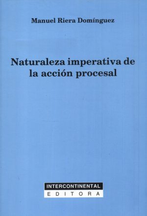 NATURALEZA IMPERATIVA DE LA ACCION PROCESAL