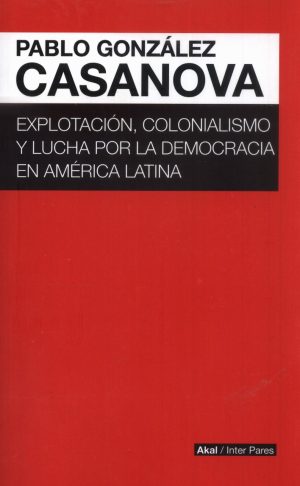 EXPLOTACION COLONIALISMO Y LUCHA POR LA DEMOC