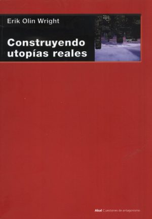 CONSTRUYENDO UTOPIAS REALES