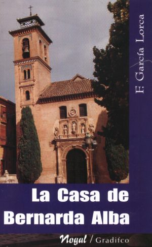 CASA DE BERNARDA ALBA LA