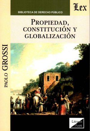 PROPIEDAD CONSTITUCION Y GLOBALIZACION