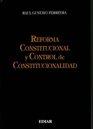 REFORMA CONSTITUCIONAL Y CONTROL DE CONSTITUC