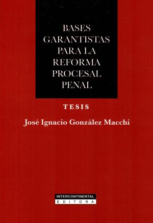 BASES GARANTISTAS PARA LA REFORMA PROCESAL PE