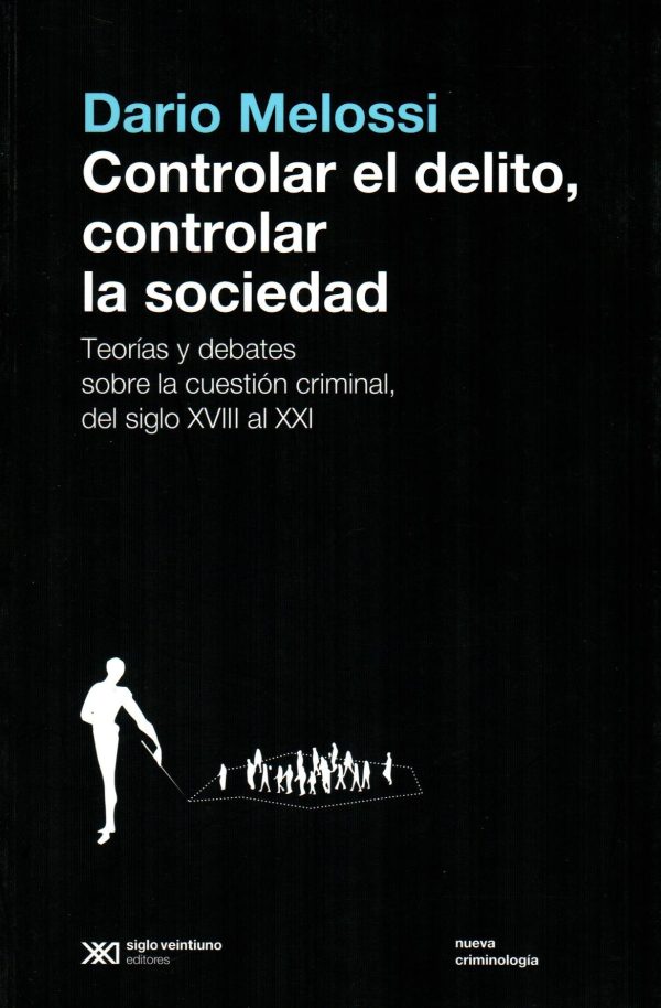 CONTROLAR EL DELITO CONTROLAR LA SOCIEDAD