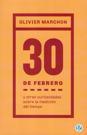 30 DE FEBRERO Y OTRAS CURIOSIDADES SOBRE LA M