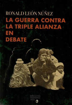 GUERRA CONTRA LA TRIPLE ALIANZA EN DEBATE LA