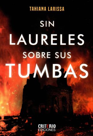 SIN LAURELES SOBRE SUS TUMBAS