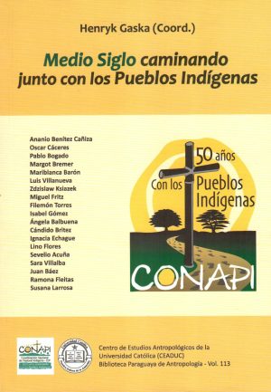 MEDIO SIGLO CAMINANDO JUNTO A LOS PUEBLOS IND