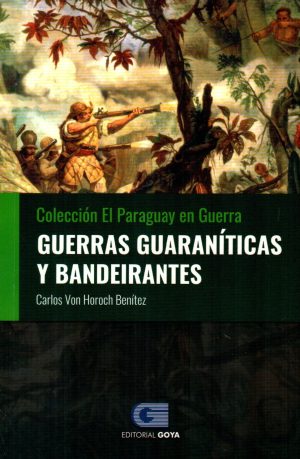 GUERRAS GUARANITICAS Y BANDEIRANTES T1