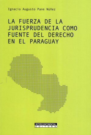 FUERZA DE LA JURISPRUDENCIA COMO FUENTE DEL D