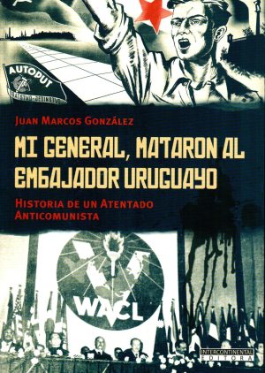 MI GENERAL MATARON AL EMBAJADOR URUGUAYO