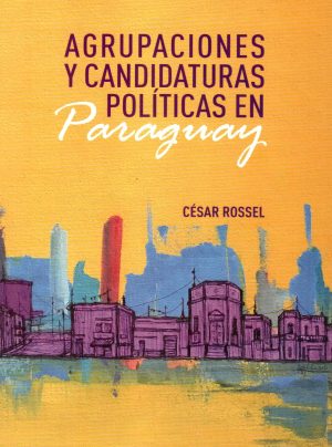AGRUPACIONES Y CANDIDATURAS POLITICAS EN PY
