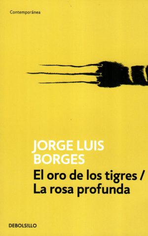 ORO DE LOS TIGRES EL Y LA ROSA PROFUNDA