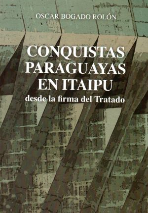 CONQUISTAS PARAGUAYAS EN ITAIPU