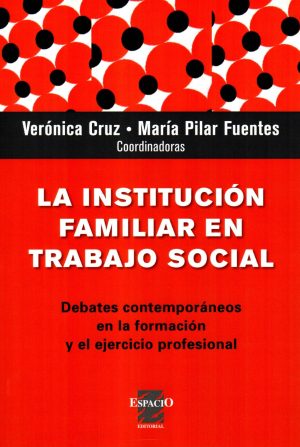 INSTITUCION FAMILIAR EN TRABAJO SOCIAL LA