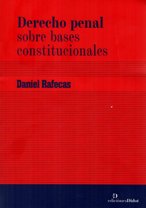 DERECHO PENAL SOBRE BASES CONSTITUCIONALES
