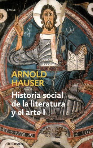 HISTORIA SOCIAL DE LA LITERATURA Y EL ARTE I