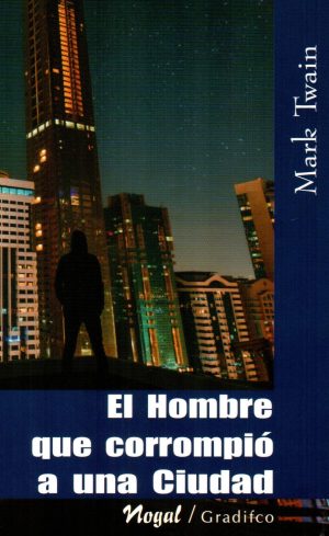 HOMBRE QUE CORROMPIO A UNA CIUDAD EL