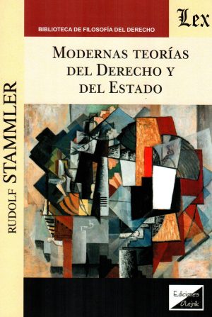 MODERNAS TEORIAS DEL DERECHO Y DEL ESTADO