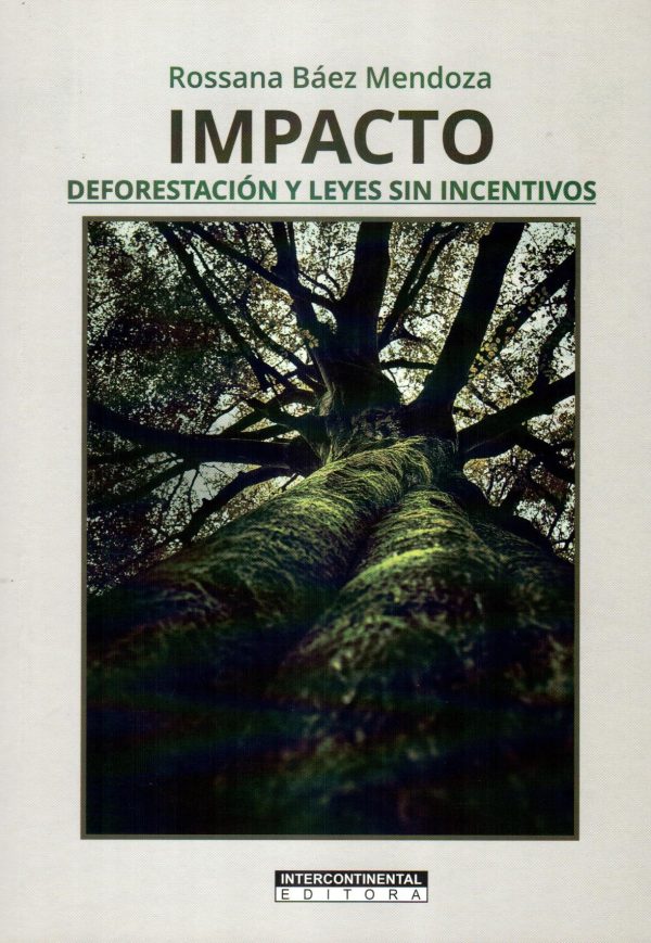 IMPACTO DEFORESTACION Y LEYES SIN INCENTIVOS