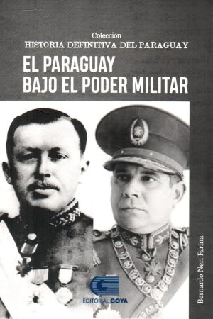 PARAGUAY BAJO EL PODER MILITAR EL