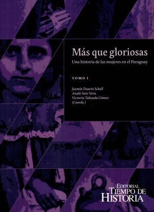 MAS QUE GLORIOSAS TOMO I
