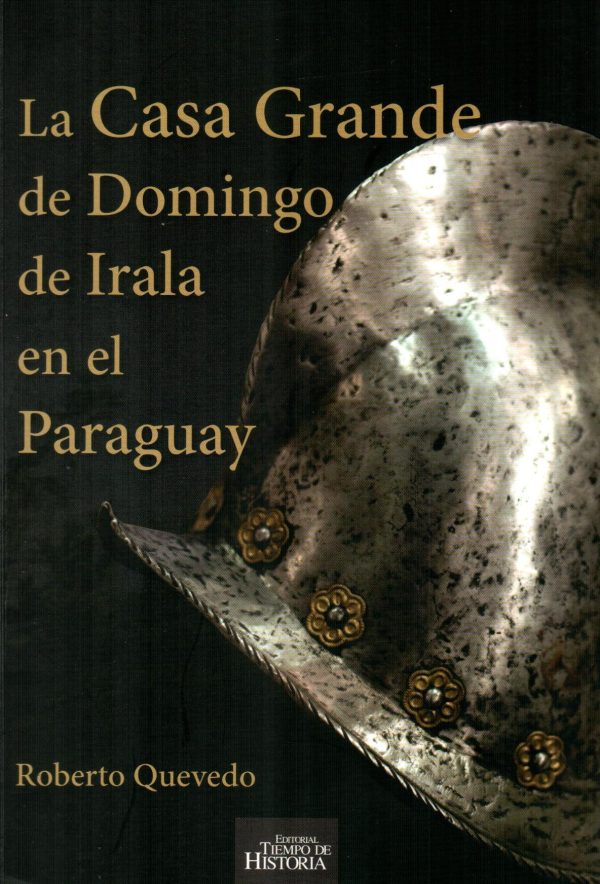 CASA GRANDE DE DOMINGO DE IRALA EN EL PARAGUA