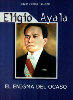 ELIGIO AYALA EL ENIGMA DEL OCASO