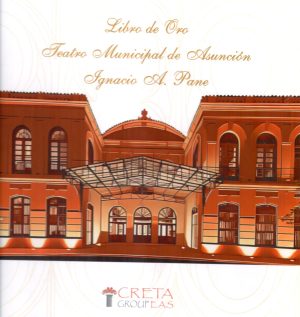 LIBRO DE ORO TEATRO MUNICIPAL DE ASUNCION