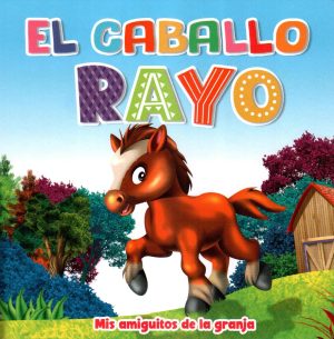CABALLO RAYO EL MIS AMIGUITOS DE LA GRANJA