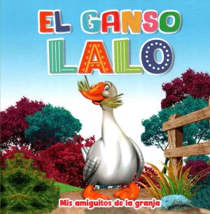 GANSO LALO EL MIS AMIGUITOS DE LA GRANJA