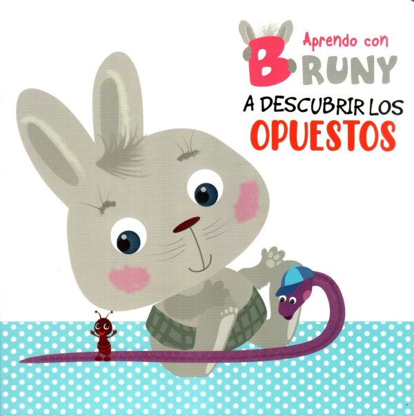 A DESCUBRIR LOS OPUESTOS APRENDO CON BRUNY