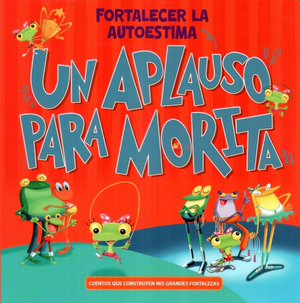 UN APLAUSO PARA MORITA FORTALECER LA AUTOESTI