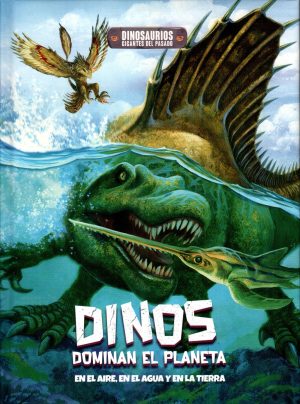 DINOS DOMINAN EL PLANETA